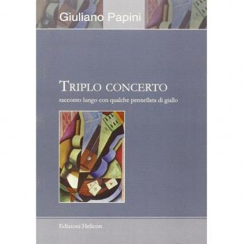 Triplo concerto. Racconto lungo con qualche pennellata di giallo