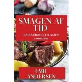 Smagen af Tid: En Håndbog til Slow Cooking