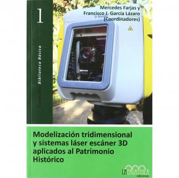 Modelización tridimensional y sistemas láser escáner 3d aplicados al patrimonio histórico