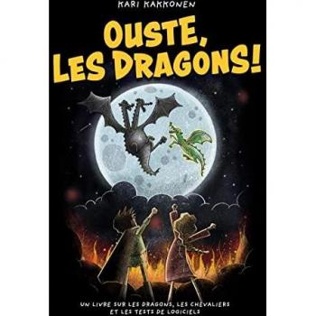 Ouste, les dragons !: Un livre sur les dragons, les chevaliers et les tests de logiciels