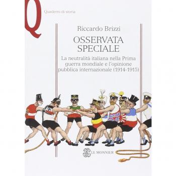 Osservata speciale. La neutralità italiana nella prima guerra mondiale e l'opinione pubblica internazionale