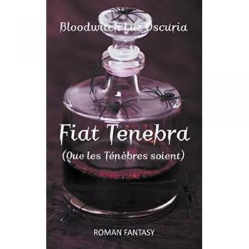Fiat Tenebra (Que les Ténèbres soient) (Les Vampires Divyns, Band 2)