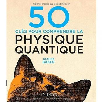50 clés pour comprendre la physique quantique