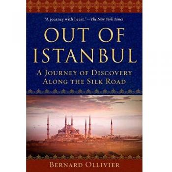 Out of Istanbul : A Journey of Discovery Along the Silk Road