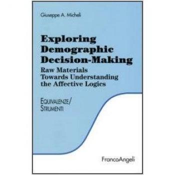 Exploring demographic decision-making. Raw materials towards understanding the effective logics