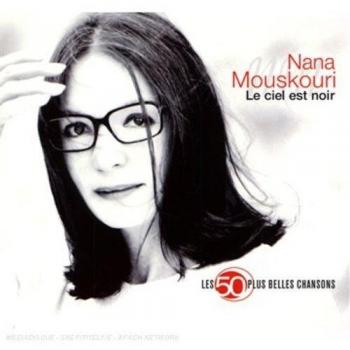 les 50 plus belles chansons : nana mouskouri : le ciel et noir