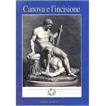 Canova e l'incisione. Catalogo della mostra