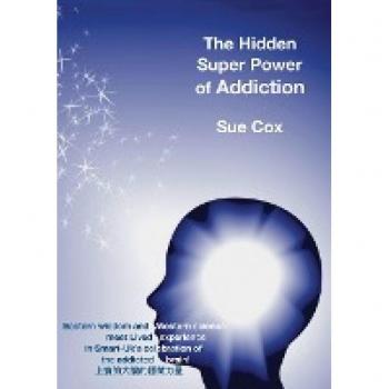 The Hidden Super Power of Addiction: Eastern wisdom and western science meet lived experience in Smart-UK's celebration of the addicted brain!