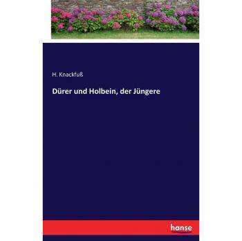 Dürer und Holbein, der Jüngere