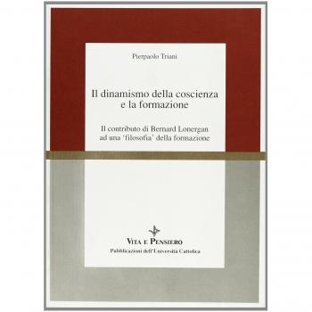 Il dinamismo della coscienza e la formazione. Il contributo di Bernard Lonergan ad una «Filosofia» della formazione