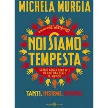 Noi Siamo Tempesta. Storie Senza Eroe Che Hanno Cambiato Il Mondo (Fuori Collana)