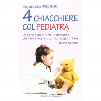 Quattro chiacchiere col pediatra. Una risposta a tutte le domande che non avete osato fare