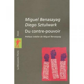 Miguel Benasayag Du Contre-Pouvoir (Poches Essais)