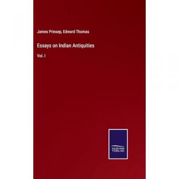 Essays on Indian Antiquities: Vol. I