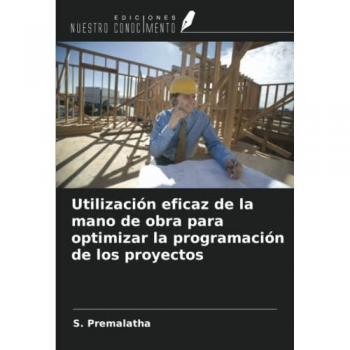 Utilización eficaz de la mano de obra para optimizar la programación de los proyectos