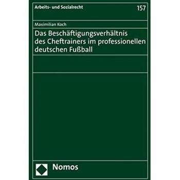 Das Beschäftigungsverhältnis des Cheftrainers im professionellen deutschen Fußball