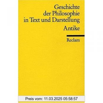 Geschichte der Philosophie in Text und Darstellung, Band 1: Antike
