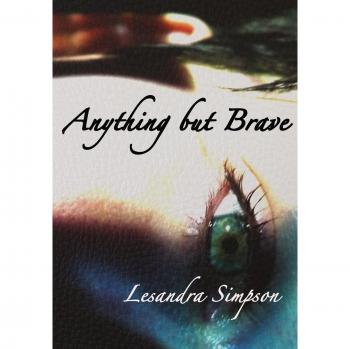 Anything but Brave: A Diary into Addiction