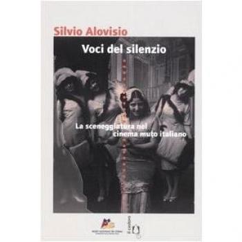 Voci del silenzio. La sceneggiatura nel cinema muto italiano
