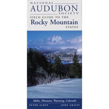 National Audubon Society Field Guide to the Rocky Mountain States, National Audubon Society Field Guide to the Rocky Mountain States
