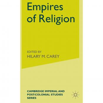 Empires of Religion, Cambridge Imperial and Post-Colonial Studies Series