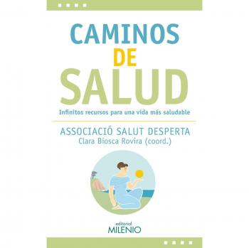 MILENIO Caminos de salud: Infinitos recursos para una vida más saludable (Tapa blanda).