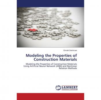 Modeling the Properties of Construction Materials: Modeling the Properties of Construction Materials Using Artificial Neural Network