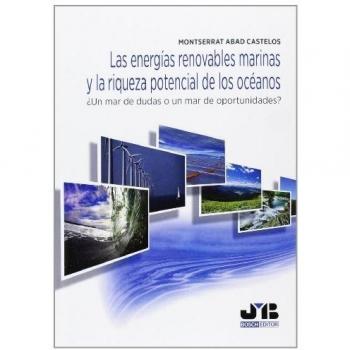 Las energías renovables marinas y la riqueza potencial de los océanos.