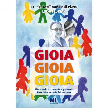 Gioia, gioia, gioia. Ricercando tra passato e presente incontriamo Lucia Schiavinato