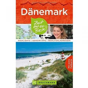 Dänemark Reiseführer: Zeit für das Beste: Highlights, Geheimtipps, Wohlfühladressen. Urlaub in Kopenhagen und Dänemark. Mit Insider Tipps zu Sehenswürdigkeiten u.v.m. mit Karte zum Herausnehmen.