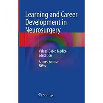 Learning and Career Development in Neurosurgery: Values-Based Medical Education (Synthesis Lectures on Image, Video, and Multimedia Processing)