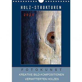 Holz-Strukturen Fotokunst Kreative Bild-Kompositionen verwitterten Holzes
