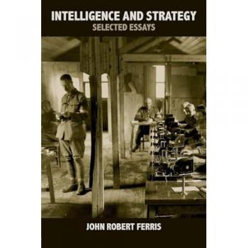 Intelligence and Strategy: Selected Essays (Paperback)
