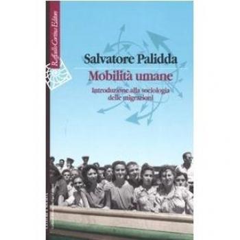 Mobilità umane. Introduzione alla sociologia delle migrazioni
