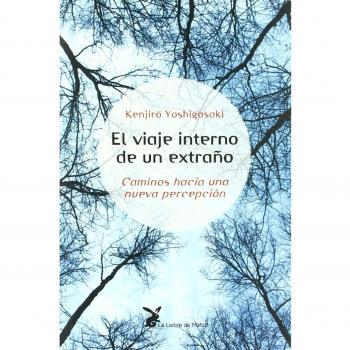 El viaje interno de un extraño: caminos hacia una nueva percepción (Tapa blanda).