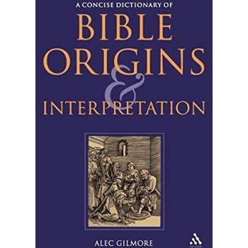 A Concise Dictionary of Bible Origins and Interpretation