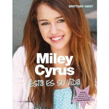Miley Cyrus. Así es su vida