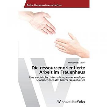 Die ressourcenorientierte Arbeit im Frauenhaus
