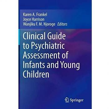 Clinical Guide to Psychiatric Assessment of Infants and Young Children