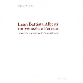 Leon Battista Alberti tra Venezia e Ferrara. Le tracce del nucleo antico del De re aedificatoria