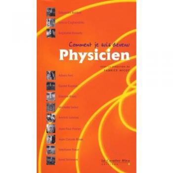 Fabrice Nicot Comment Je Suis Devenu Physicien