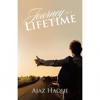 Ajaz Haque Journey of a Lifetime