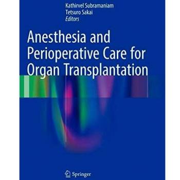 Anesthesia and Perioperative Care for Organ Transplantation