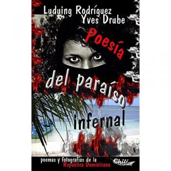 poesía del paraíso infernal: poemas y fotografía de la república dominicana