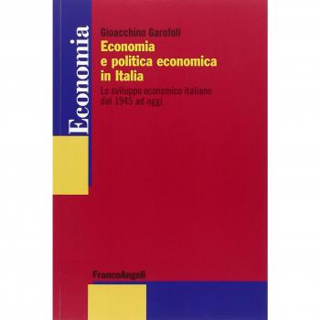 Economia e politica economica in Italia. Lo sviluppo economico italiano dal 1945 ad oggi