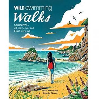 Wild Swimming Walks: Cornwall