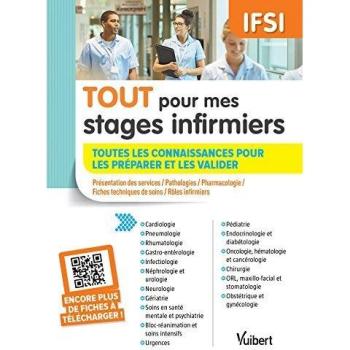 Tout pour mes stages infirmiers : préparer et valider vos stages avec succès