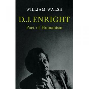 D. J. Enright: Poet of Humanism