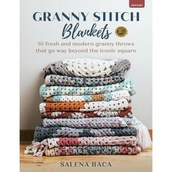 Granny Stitch Blankets : 10 Fresh and Modern Granny Throws That Go Way Beyond the Iconic Square