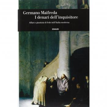 I denari dell'inquisitore. Affari e giustizia di fede nell'Italia moderna